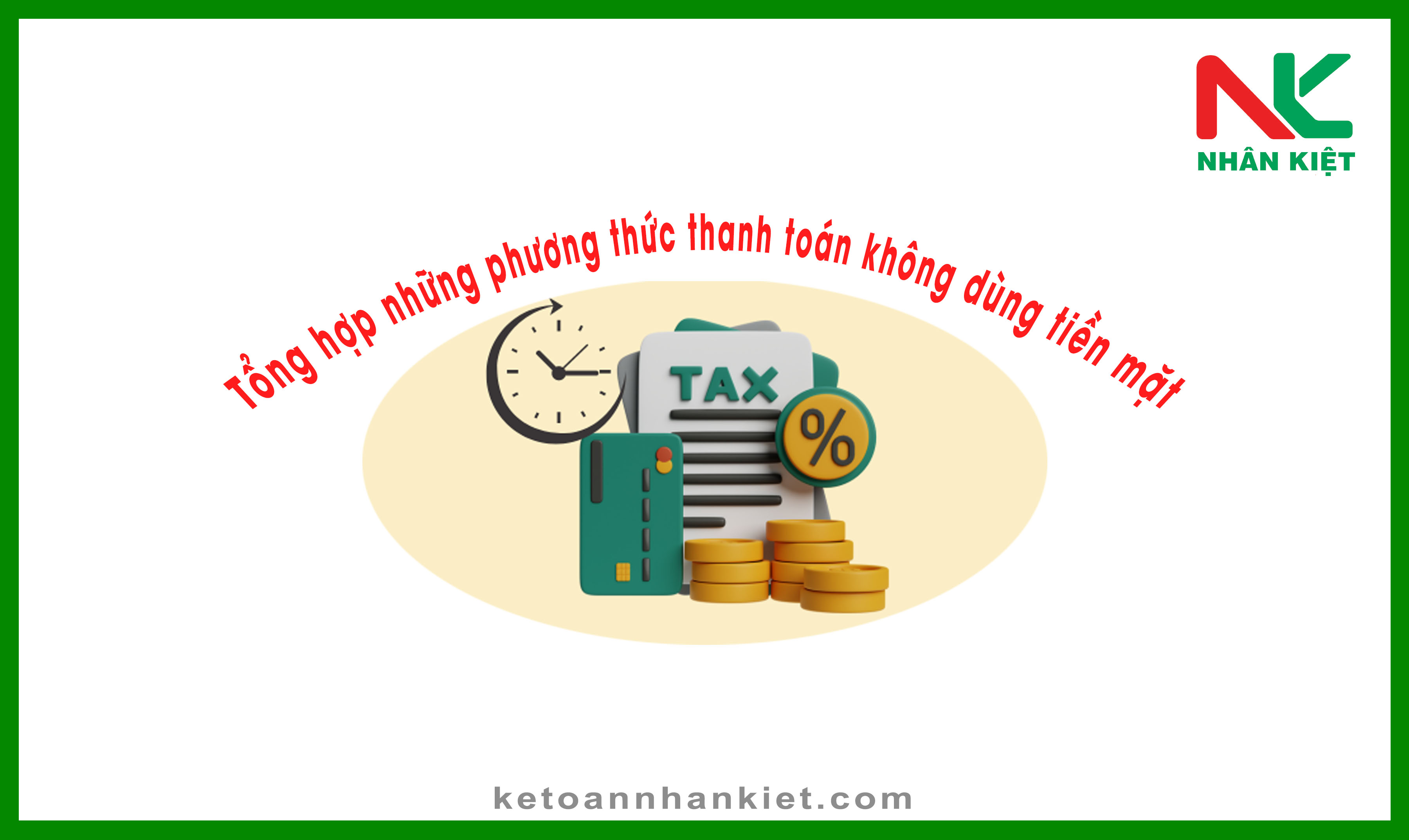 Tổng hợp những hình thức thanh toán không dùng tiền mặt và điều kiện được hưởng khấu trừ thuế GTGT